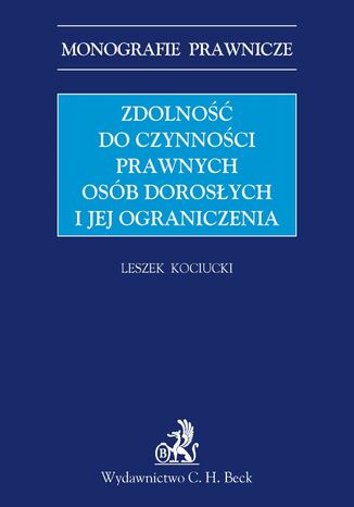 Zdolność do czynności prawnych osób dorosłych i jej ograniczenia Leszek Kociucki - okladka książki