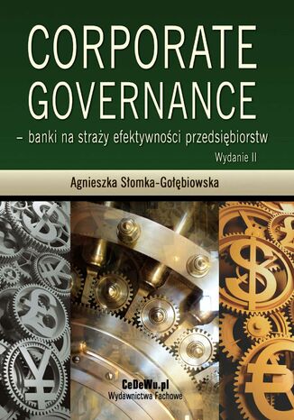 Corporate governance - banki na straży efektywności przedsiębiorstw. Wydanie 3 Agnieszka Słomka-Gołębiowska - okladka książki