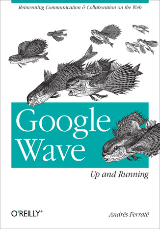 Google Wave: Up and Running Andres Ferrate - okladka książki