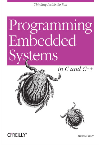Programming Embedded Systems. With C and GNU Development Tools. 2nd Edition Michael Barr, Anthony Massa - okladka książki