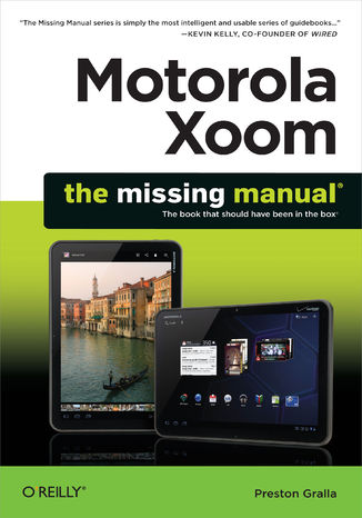 Motorola Xoom: The Missing Manual Preston Gralla - okladka książki