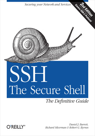 SSH, The Secure Shell: The Definitive Guide. The Definitive Guide. 2nd Edition Daniel J. Barrett, Richard E. Silverman, Robert G. Byrnes - okladka książki