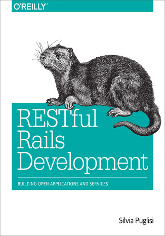RESTful Rails Development. Building Open Applications and Services Silvia Puglisi - okladka książki