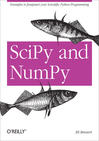 SciPy and NumPy. An Overview for Developers Eli Bressert - okladka książki