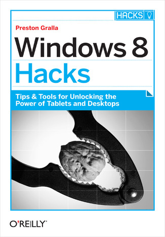 Windows 8 Hacks Preston Gralla - okladka książki