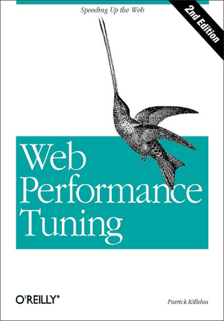 Web Performance Tuning. Speeding up the Web. 2nd Edition Patrick Killelea - okladka książki