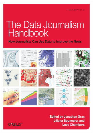The Data Journalism Handbook Jonathan Gray, Lucy Chambers, Liliana Bounegru - okladka książki