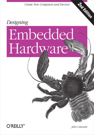 Designing Embedded Hardware. 2nd Edition John Catsoulis - okladka książki