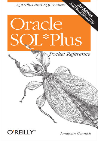 Oracle SQL*Plus Pocket Reference. A Guide to SQL*Plus Syntax. 3rd Edition Jonathan Gennick - okladka książki