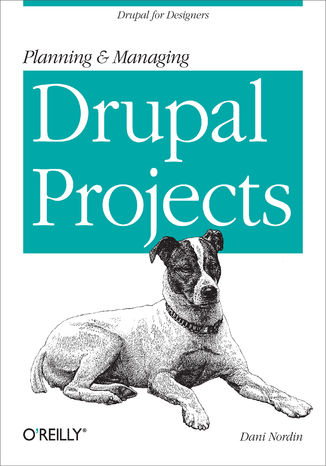 Planning and Managing Drupal Projects. Drupal for Designers Dani Nordin - okladka książki