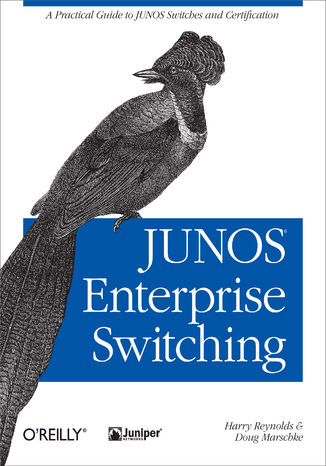 JUNOS Enterprise Switching. A Practical Guide to JUNOS Switches and Certification Harry Reynolds, Doug Marschke - okladka książki
