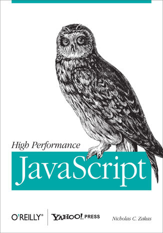 High Performance JavaScript. Build Faster Web Application Interfaces Nicholas C. Zakas - okladka książki