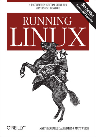 Running Linux. 5th Edition Matthias Kalle Dalheimer, Matt Welsh - okladka książki