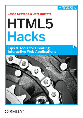 HTML5 Hacks Jesse Cravens, Jeff Burtoft - okladka książki