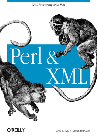 Perl and XML Erik T. Ray, Jason McIntosh - okladka książki
