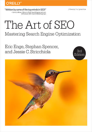 The Art of SEO. Mastering Search Engine Optimization. 3rd Edition Eric Enge, Stephan Spencer, Jessie Stricchiola - okladka książki
