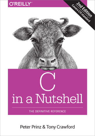C in a Nutshell. The Definitive Reference. 2nd Edition Peter Prinz, Tony Crawford - okladka książki