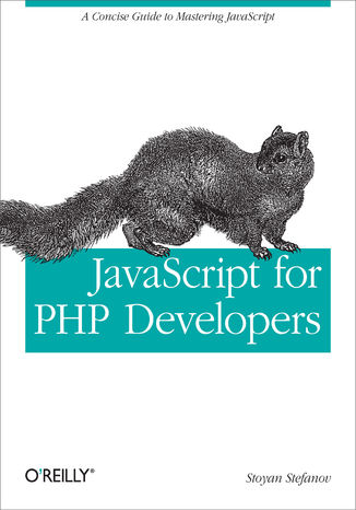 JavaScript for PHP Developers. A Concise Guide to Mastering JavaScript Stoyan Stefanov - okladka książki