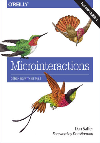 Microinteractions: Full Color Edition. Designing with Details Dan Saffer - okladka książki