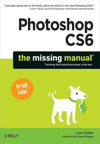 Photoshop CS6: The Missing Manual Lesa Snider - okladka książki