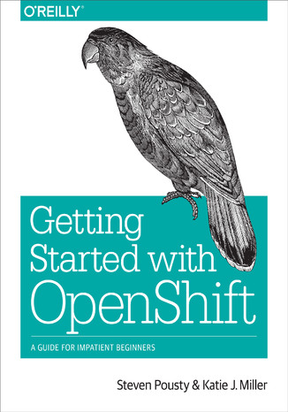 Getting Started with OpenShift Steve Pousty, Katie Miller - okladka książki