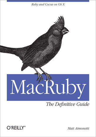 MacRuby: The Definitive Guide. Ruby and Cocoa on OS X Matt Aimonetti - okladka książki