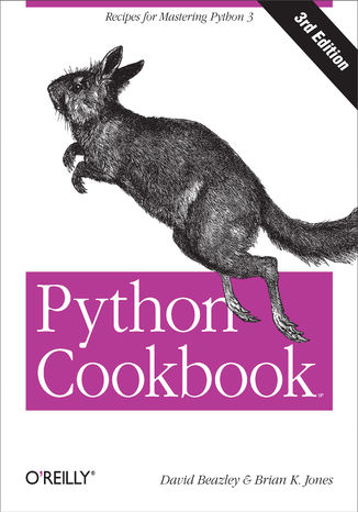 Python Cookbook. Recipes for Mastering Python 3. 3rd Edition David Beazley, Brian K. Jones - okladka książki