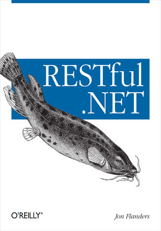 RESTful .NET. Build and Consume RESTful Web Services with .NET 3.5 Jon Flanders - okladka książki