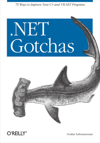 .NET Gotchas. 75 Ways to Improve Your C# and VB.NET Programs Venkat Subramaniam - okladka książki