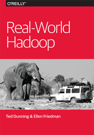 Real-World Hadoop Ted Dunning, Ellen Friedman - okladka książki