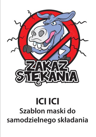 Maska Ici Ici - "Zakaz Stękania" (do samodzielnego składania) Michał Wawrzyniak - okladka książki