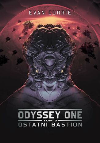 Odyssey One. Tom 3. Ostatni bastion Evan Currie - okladka książki