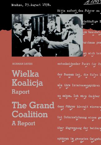 Wielka Koalicja. Raport./The Grand Coalition. A Report Norman Davies - okladka książki