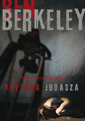 Kołyska Judasza Ben Berkeley - okladka książki