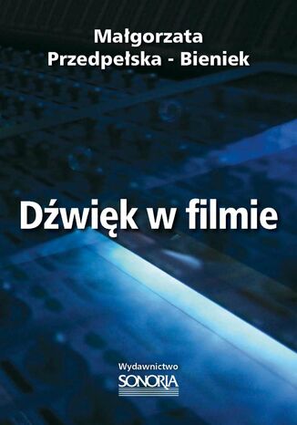 Dźwięk w filmie Małgorzata Przedpełska-Bieniek - okladka książki