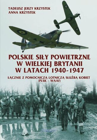 Polskie Siły Powietrzne w Wielkiej Brytanii Lista Lotników Anna Krzystek, Tadeusz Krzystek - okladka książki