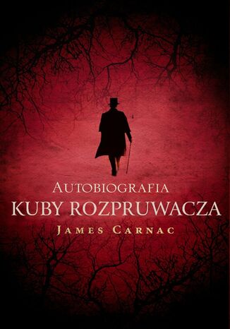 Autobiografia Kuby Rozpruwacza James Carnac - okladka książki