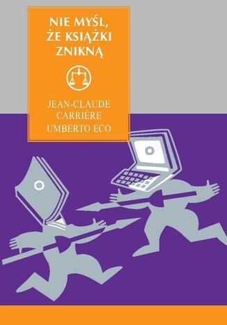 Nie myśl, że książki znikną Umberto Eco, Jean-Claude Carriere - okladka książki