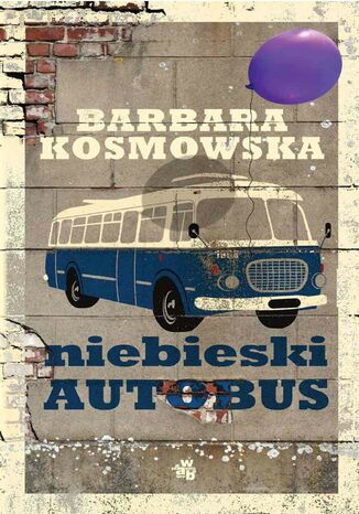 Niebieski autobus Barbara Kosmowska - okladka książki