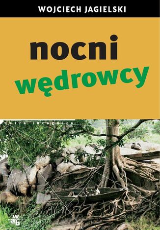 Nocni wędrowcy Wojciech Jagielski - okladka książki