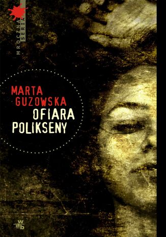 Ofiara Polikseny Marta Guzowska - okladka książki