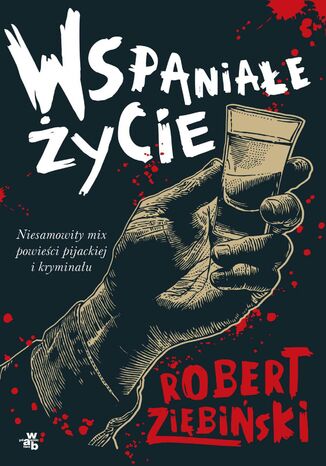 Wspaniałe życie Robert Ziębiński - okladka książki