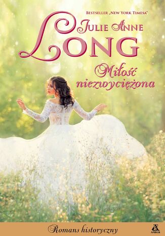 Miłość niezwyciężona Julie Anne Long - okladka książki