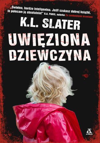 Uwięziona dziewczyna K.L. Slater - okladka książki