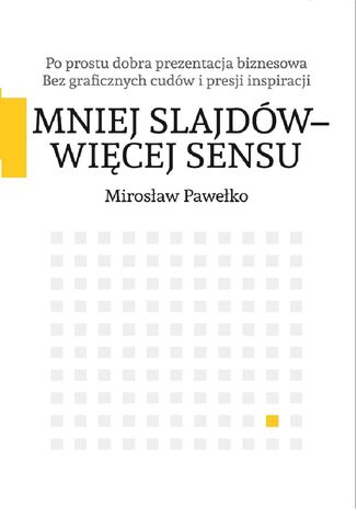 Mniej slajdów - więcej sensu Dr Mirosław Pawełko - okladka książki