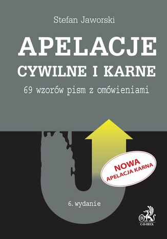 Apelacje cywilne i karne. 69 wzorów pism z omówieniami. Wydanie 6 Stefan Jaworski - okladka książki