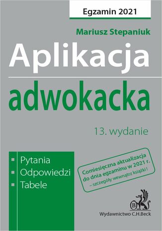 Aplikacja adwokacka 2021. Pytania, odpowiedzi, tabele. Wydanie 13 Mariusz Stepaniuk - okladka książki