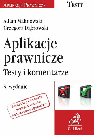 Aplikacje prawnicze. Testy i komentarze. Wydanie 3 Adam Malinowski, Grzegorz Dąbrowski - okladka książki