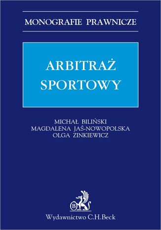 Arbitraż sportowy Michał Biliński, Magdalena Jaś-Nowopolska, Olga Zinkiewicz - okladka książki