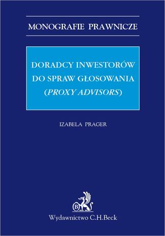 Doradcy inwestorów do spraw głosowania (proxy advisors) Izabela Prager LL.M. - okladka książki